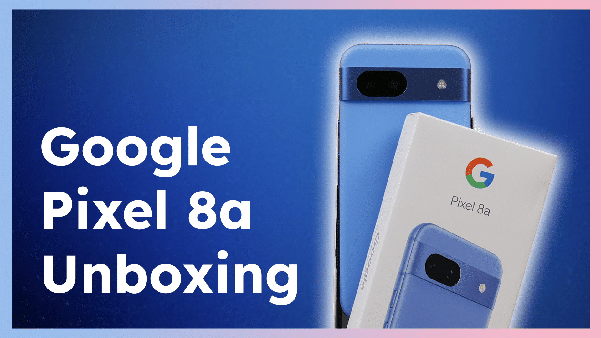 Google Pixel 8a Unboxing und erster Eindruck im Video.
